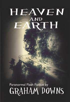 Heaven and Earth: Paranormal Flash Fiction